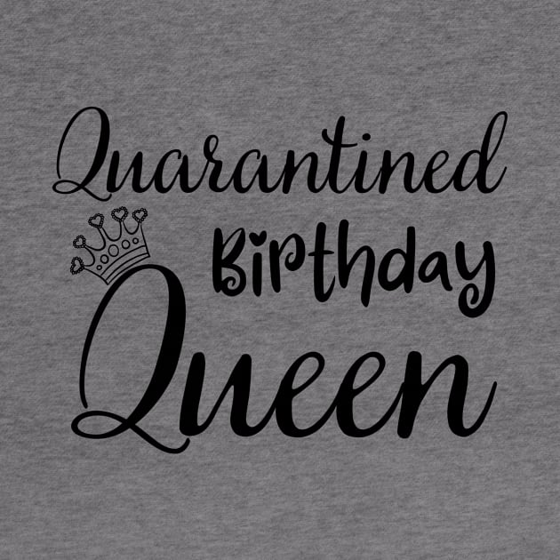 Quarantined Birthday Queen, funny birthday by Cool.y